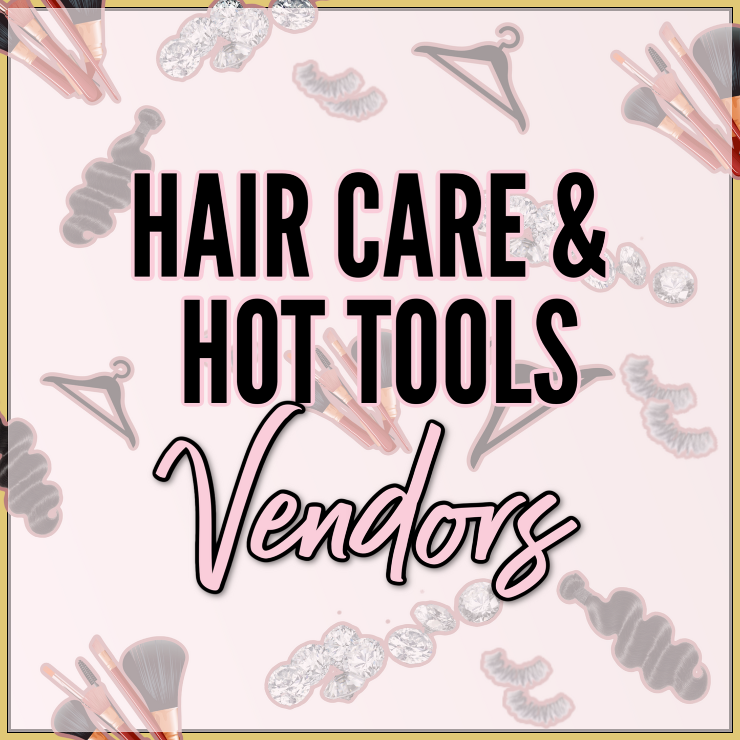 Hair Care & Hot Tools Vendors